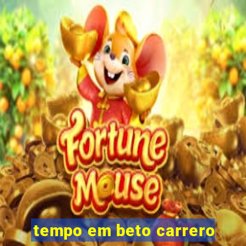 tempo em beto carrero